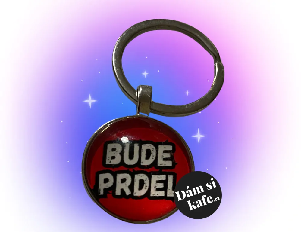 Klíčenka Bude prdel