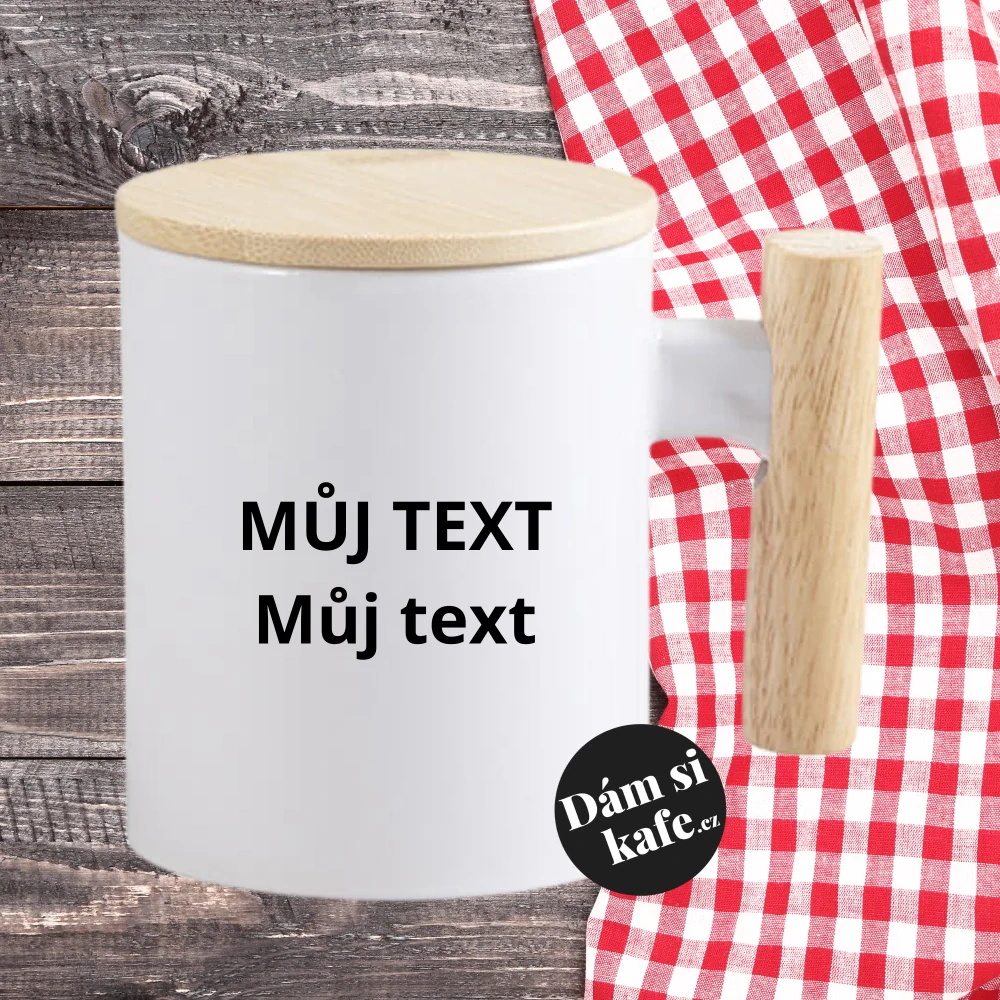 Keramický hrnek s dřevěným uchem a víčkem s vlastním textem