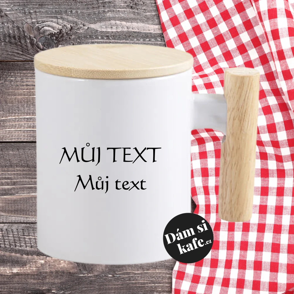 Keramický hrnek s dřevěným uchem a víčkem s vlastním textem