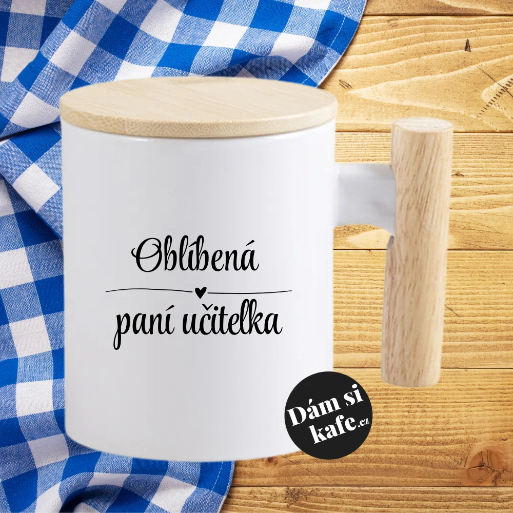 Keramický hrnek s dřevěným uchem a víčkem Oblíbená paní učitelka