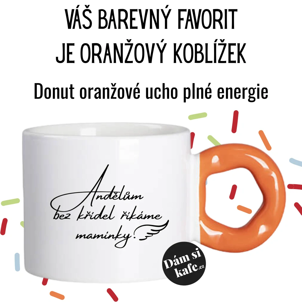 Hrnek Koblížek s koblihovým (donut) uchem Andělům bez křídel říkáme babičky