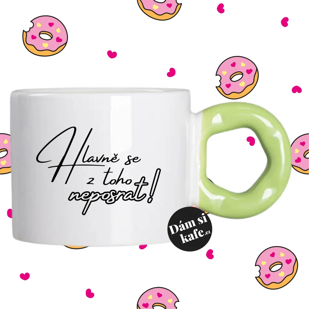 Hrnek Koblížek s koblihovým (donut) uchem Hlavně se z toho neposrat!