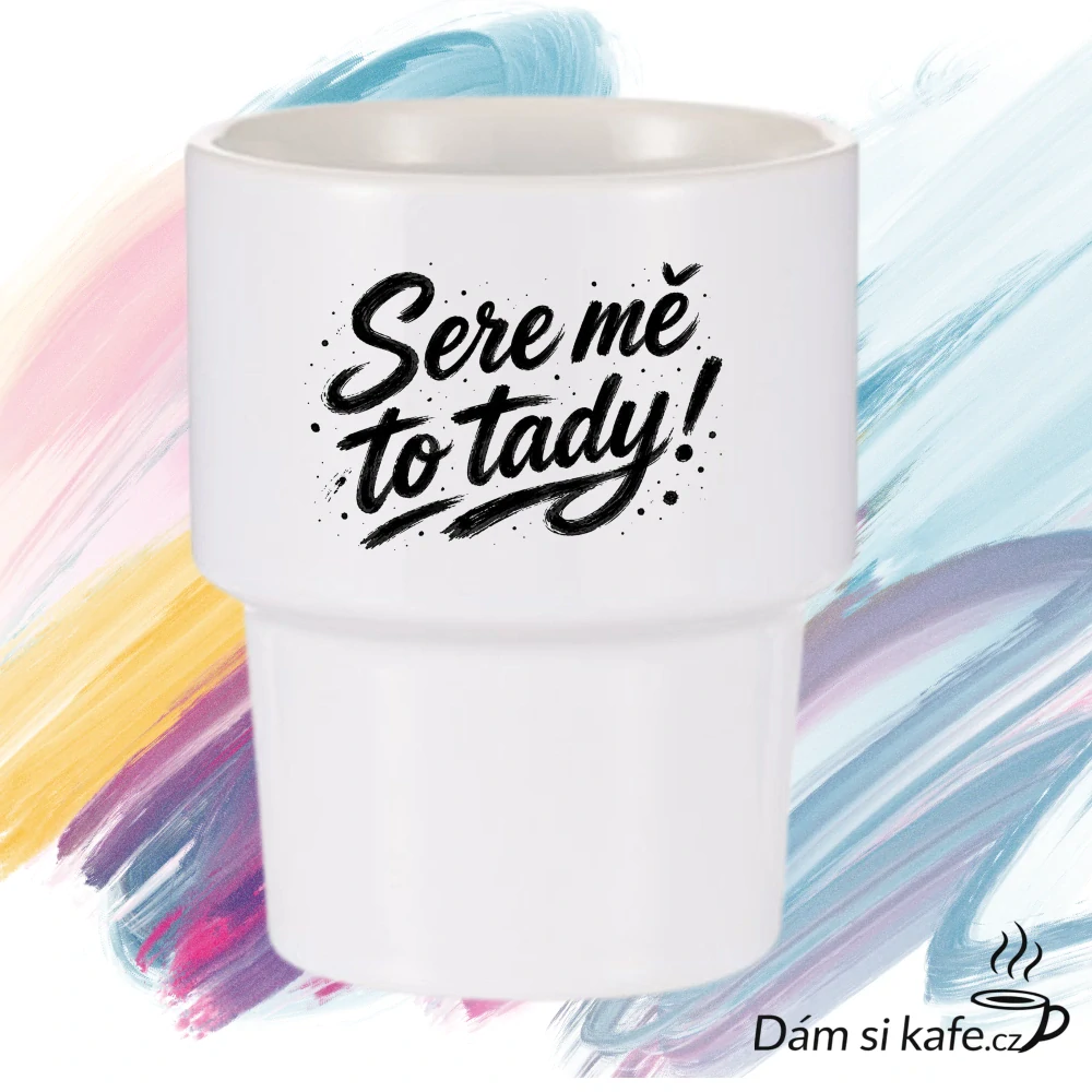 Designový keramický hrnek bez ucha „Sere mě to tady“ (360 ml)