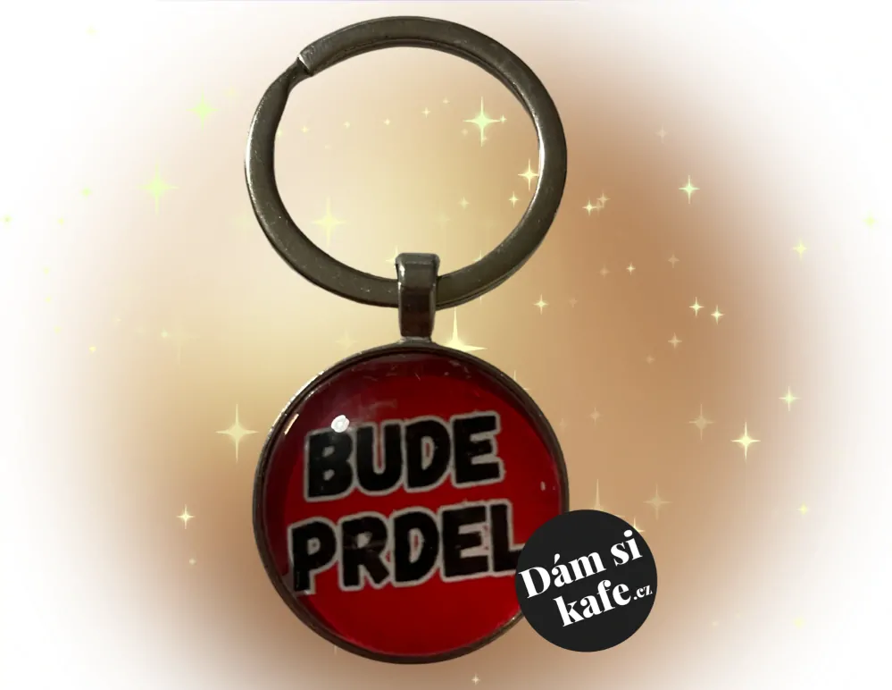 Klíčenka Bude prdel