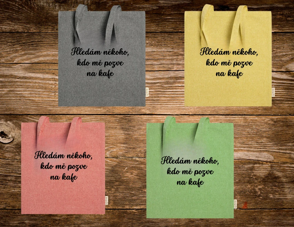 Látková taška velká Hledám někoho, kdo mě pozve na kafe