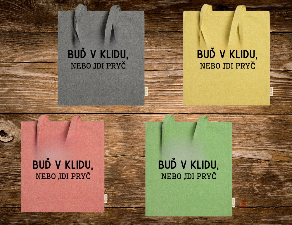 Látková taška velká Buď v klidu nebo jdi pryč