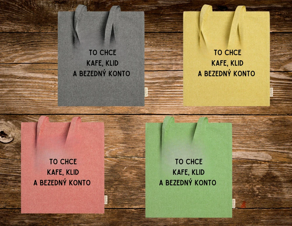 Látková taška velká To chce kafe, klid a bezedný konto