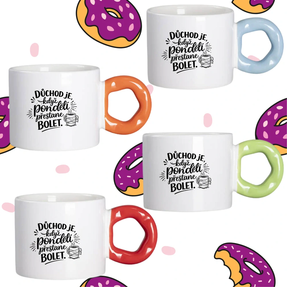 Hrnek Koblížek s koblihovým (donut) uchem Důchod je když pondělí přestane bolet