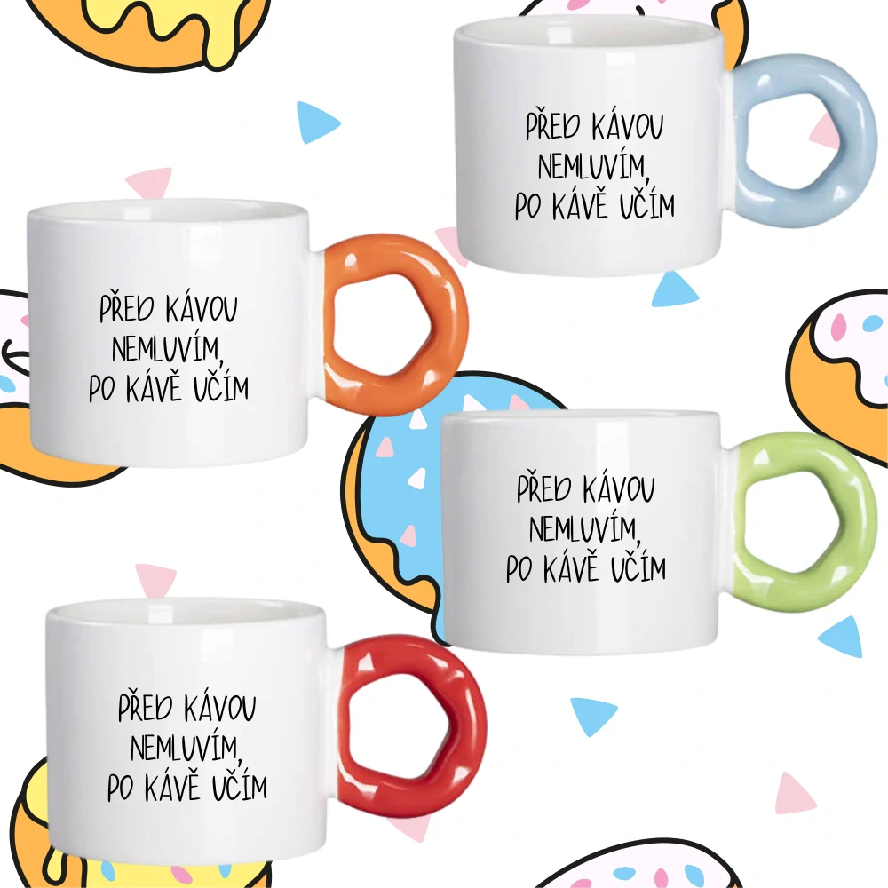 Hrnek Koblížek s koblihovým (donut) uchem Před kávou nemluvím, po kávě učím