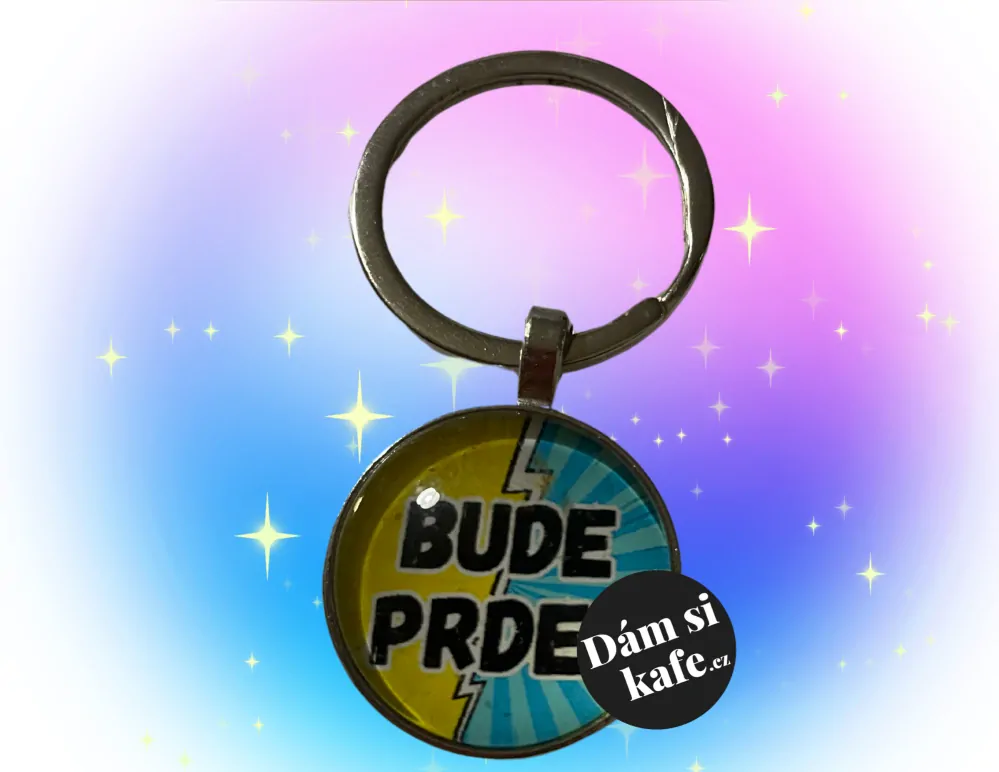 Klíčenka Bude prdel