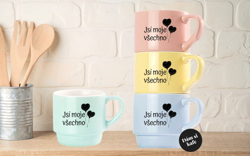 Stohovatelný hrnek Jsi moje všechno