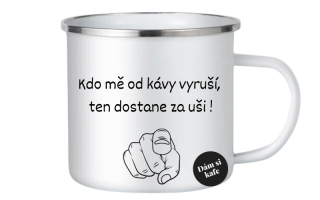 Plecháček kdo mě od kávy vyruší, ten dostane za uši!