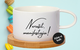 Šálek makronka Nerušit, manifestuju ! 