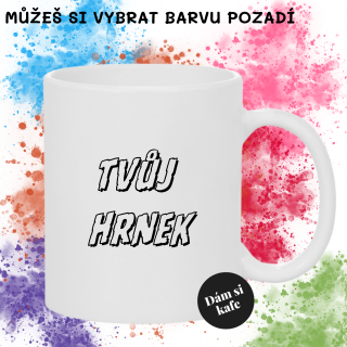 Keramický hrnek Tvůj hrnek