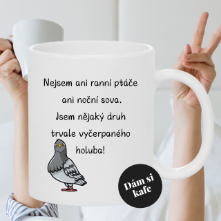 Keramický hrnek káva trvale unavený druh holuba