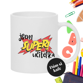 Keramický hrnek Jsem super učitelka