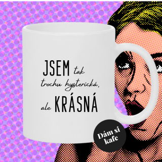Keramický hrnek Jsem krásná 