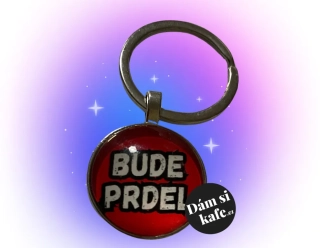 Klíčenka Bude prdel