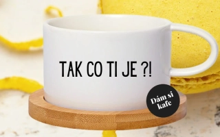 Šálek makronka Tak co ti je ?!