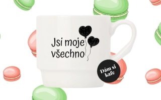 Stohovatelný hrnek Jsi moje všechno