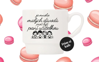 Stohovatelný hrnek Je mnoho malých důvodů být učitelkou