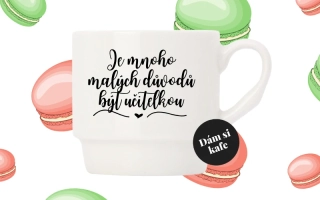 Stohovatelný hrnek Je mnoho malých důvodů být učitelkou II