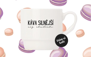 Stohovatelný hrnek Káva silnější než studenti