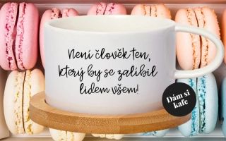 Šálek makronka Není člověk ten, který by se zalíbil lidem všem