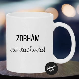 Keramický hrnek Zdrhám do důchodu