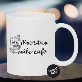 Keramický hrnek Moc ráno, málo kafe