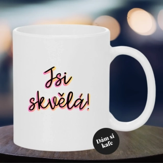 Keramický hrnek Jsi skvělá!
