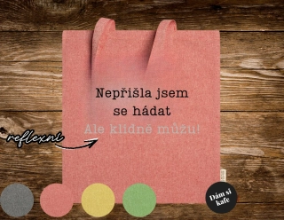 Látková taška velká Nepřišla jsem se hádat, ale klidně můžu