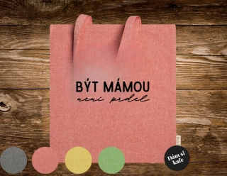Látková taška velká Být mámou není prdel