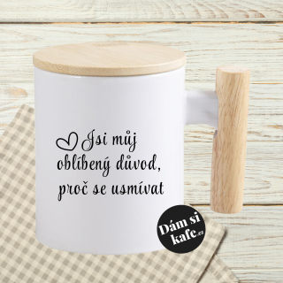 Keramický hrnek s dřevěným uchem a víčkem Jsi můj oblíbený důvod