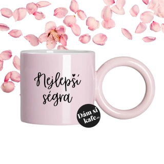Růžový hrnek s velkým uchem Nejlepší ségra
