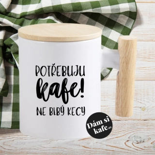 Keramický hrnek s dřevěným uchem a víčkem Potřebuju kafe! Ne blbý kecy