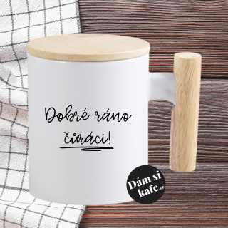 Keramický hrnek s dřevěným uchem a víčkem Dobré ráno čůráci!