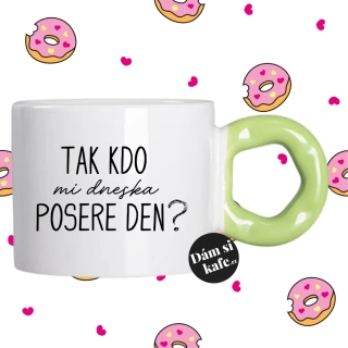 Hrnek Koblížek s koblihovým (donut) uchem Tak kdo mi dneska posere den?