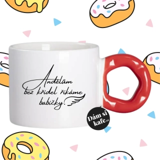 Hrnek Koblížek s koblihovým (donut) uchem Andělům bez křídel říkáme babičky