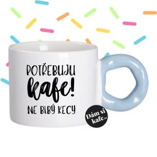 Hrnek Koblížek s koblihovým (donut) uchem Potřebuju kafe! Ne blbý kecy