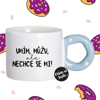 Hrnek Koblížek s koblihovým (donut) uchem Umím, můžu, ale nechce se mi!