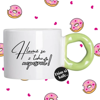 Hrnek Koblížek s koblihovým (donut) uchem Hlavně se z toho neposrat!