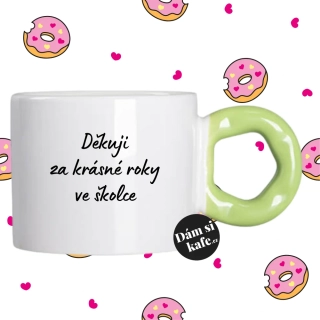 Hrnek Koblížek s koblihovým (donut) uchem Děkuji za krásné roky ve školce