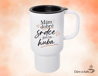 Cestovní polymerový hrnek „Mám dobré srdce, jen ta huba...“ (300 ml)
