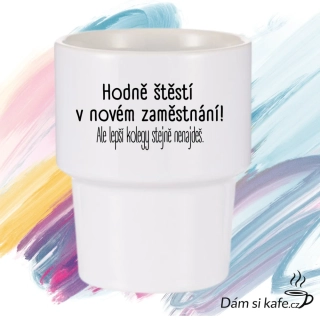 Designový keramický hrnek bez ucha „Hodně štěstí v novém zaměstnání...“ (360 ml)